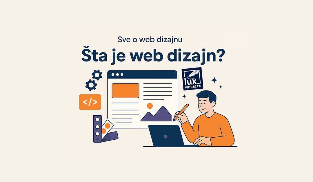 Sve o Web Dizajnu: Vaš Kompletan Vodič Kroz Digitalni Svet